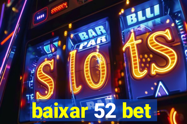 baixar 52 bet